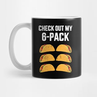 Funny check out my six 6 pack with tacos for Cinco de Mayo Mug